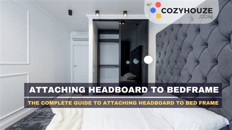 The Complete Guide to Attaching a Headboard to 